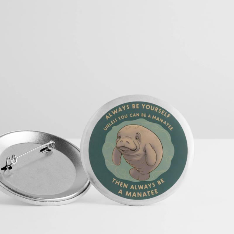Sei Du selbst oder sei ein Manatee Lebensweisheit Buttons groß 56 mm (5er Pack)