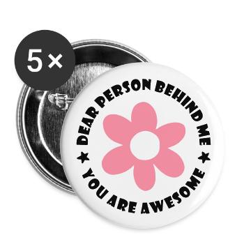 Liebe Person hinter mir, Du bist toll - Buttons groß 56 mm (5er Pack) - Weiß - Vorne
