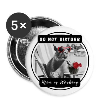 Bitte nicht stören, Mama arbeitet - Buttons groß 56 mm (5er Pack) - Weiß - Vorne