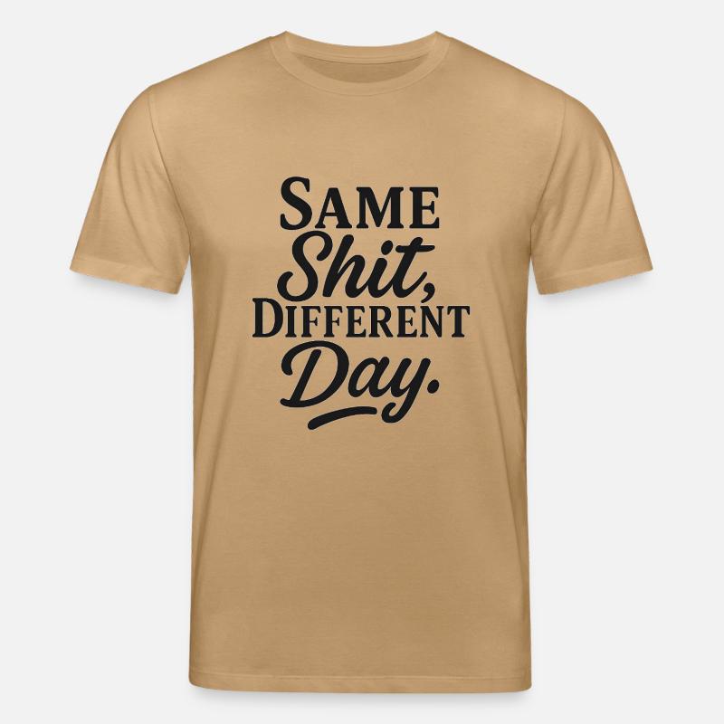 Same Shit Different Day - Stanley/Stella Unisex Bio-T-Shirt CREATOR  - Karamell 