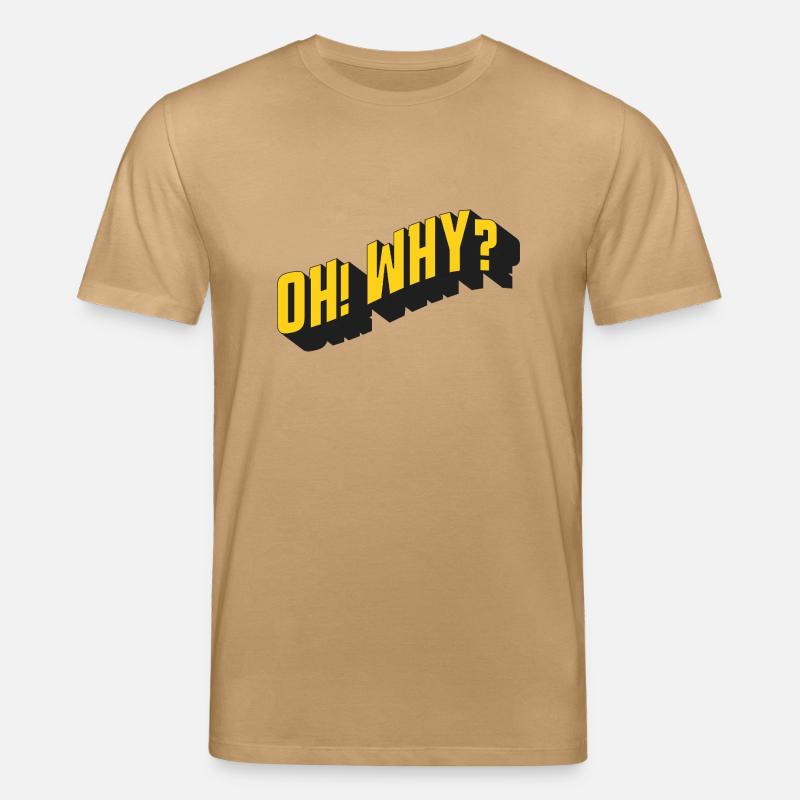 OH! WHY? – Retro Textdesign - Stanley/Stella Unisex Bio-T-Shirt CREATOR  - Karamell 
