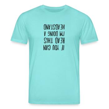 If You Can Read This I'm Doing A Headstand - Stanley/Stella CREATOR Unisex Organic T-Shirt - pool blue - Front - Alina (178cm) & Michal (187cm)