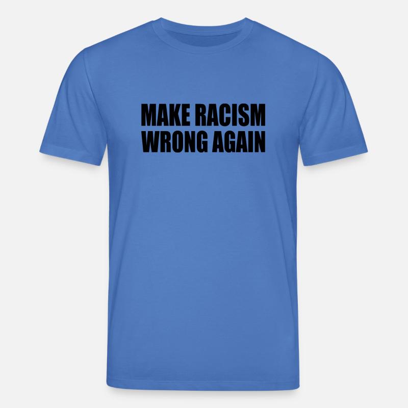 make racism wrong again - Stanley/Stella Unisex Bio-T-Shirt CREATOR  - Achtsames Blau