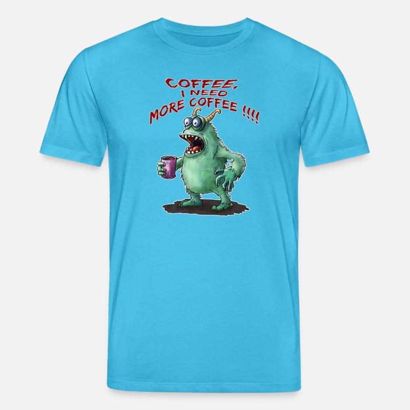 Coffee, I need more Coffee !!! - Stanley/Stella Unisex Bio-T-Shirt CREATOR  - Aquablau