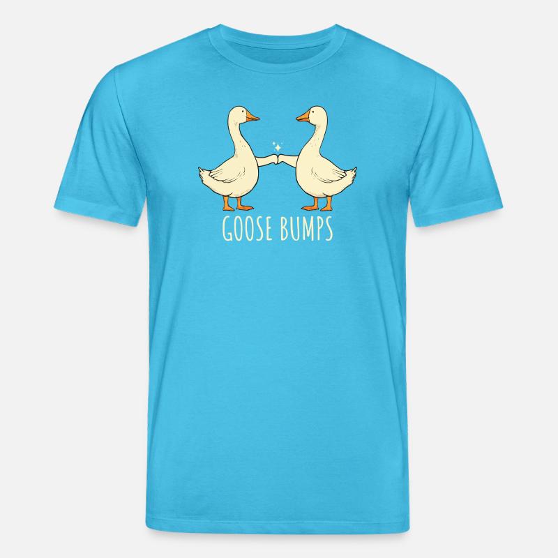 Goose Bumps Gänse Spruch - Stanley/Stella Unisex Bio-T-Shirt CREATOR  - Aquablau