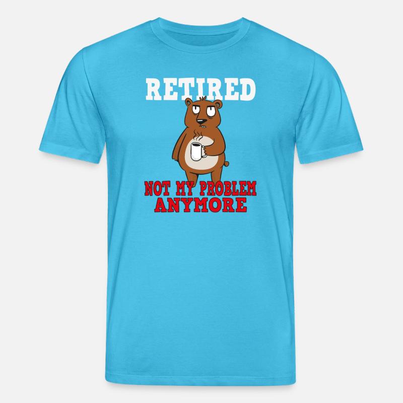 Retirement – No longer my problem - Stanley/Stella CREATOR Unisex Organic T-Shirt - aqua blue