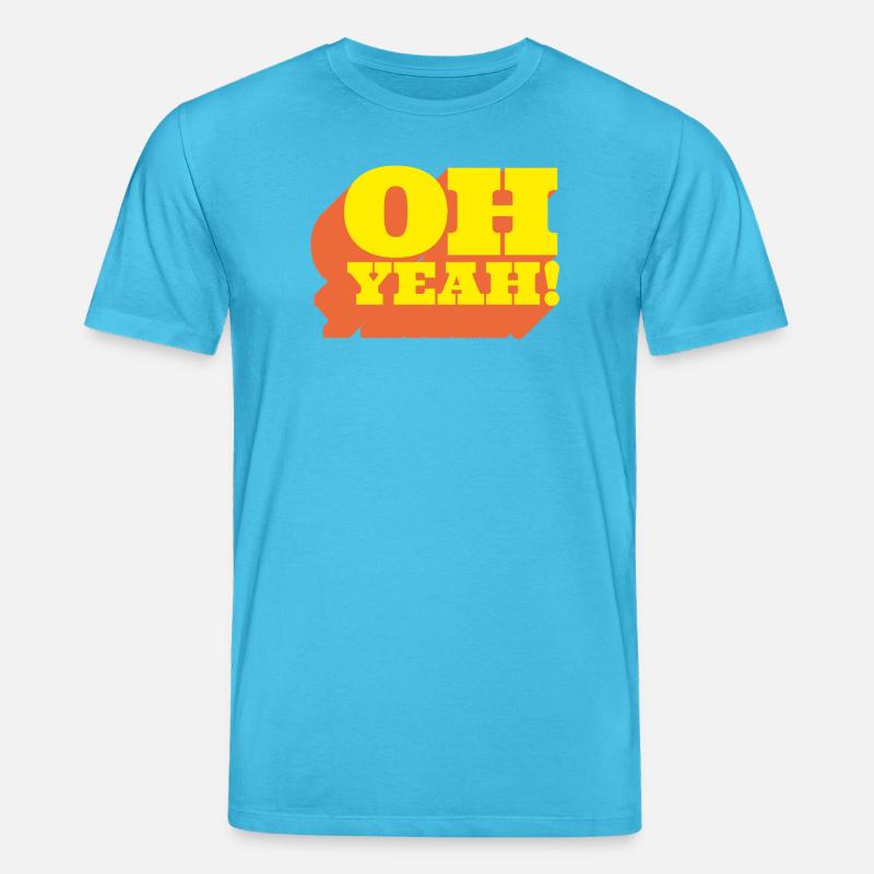 Oh Yeah! Positiver Statement-Spruch im Retro-Look - Stanley/Stella Unisex Bio-T-Shirt CREATOR  - Aquablau