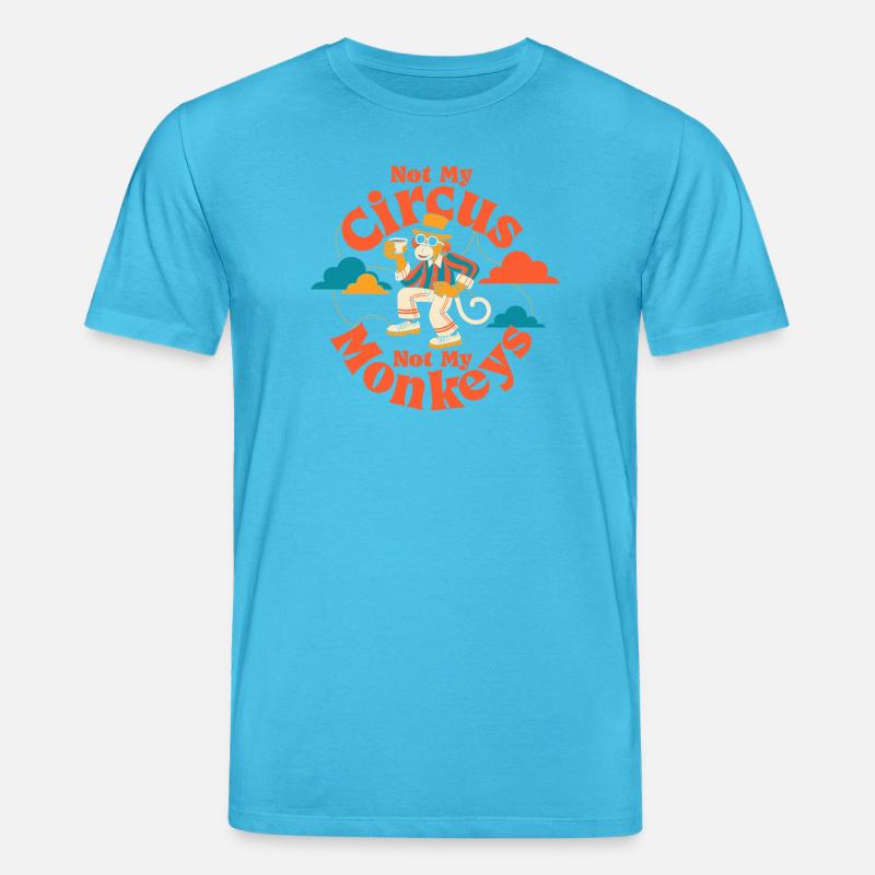 Pas mon cirque, pas mes singes - T-shirt bio CREATOR Stanley/Stella Unisexe - bleu aqua