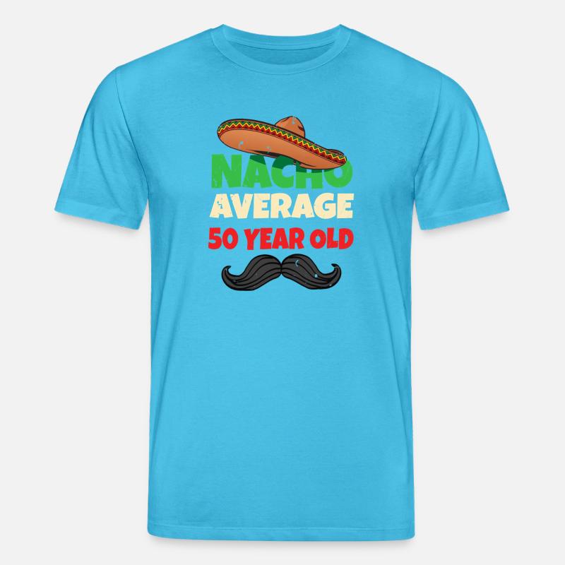Nacho Average 50 Year Old - Stanley/Stella CREATOR Unisex Organic T-Shirt - aqua blue