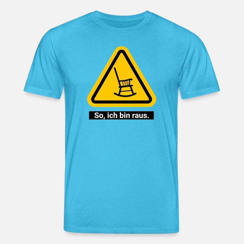 So, ich bin raus. Ruhestand Warnschild - Stanley/Stella Unisex Bio-T-Shirt CREATOR  - Aquablau