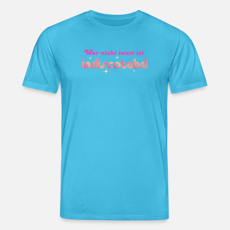 'Who doesn't dance is indiscotabel' Disco Dancing - Stanley/Stella CREATOR Unisex Organic T-Shirt - aqua blue
