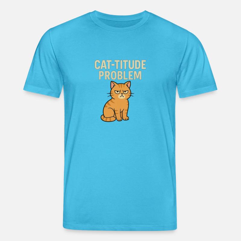 Catitude Problem Mürrische Katze Meme - Stanley/Stella Unisex Bio-T-Shirt CREATOR  - Aquablau
