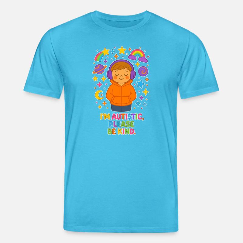 I'm Autistic Please Be Kind - Autismus Kinder - Stanley/Stella Unisex Bio-T-Shirt CREATOR - Aquablau