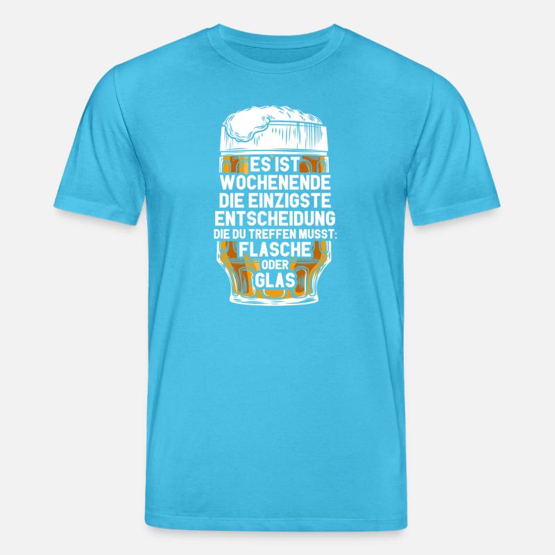 Wochenende Flasche Oder Glas / Bier Spruch - Stanley/Stella Unisex Bio-T-Shirt CREATOR - Aquablau