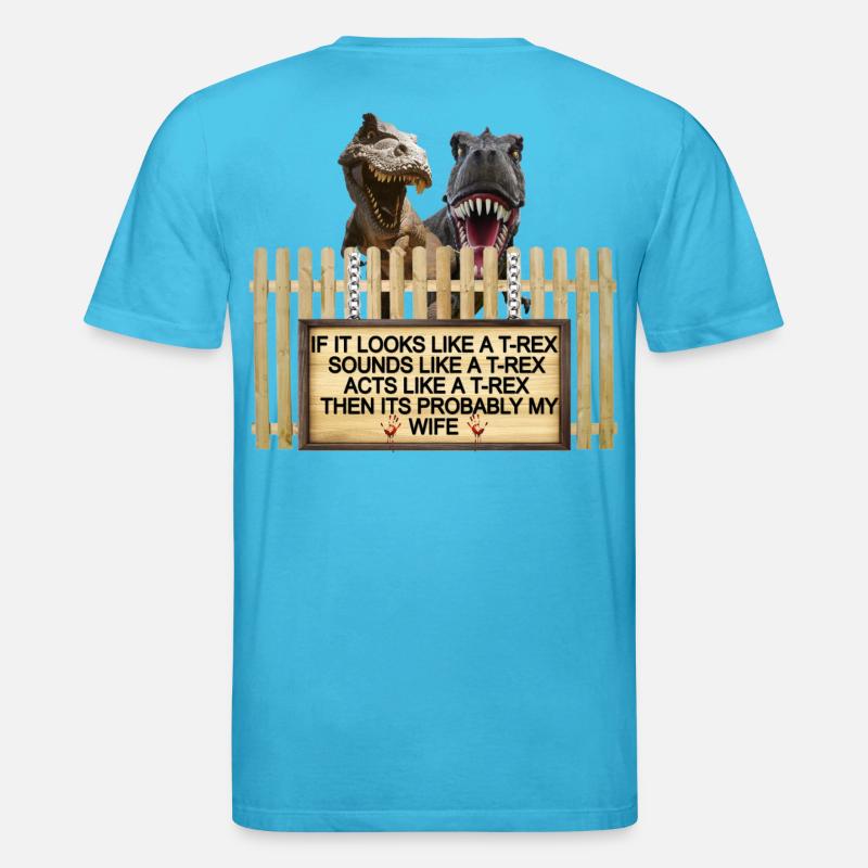 TREX Ehefrau Witz Zeichen T-Shirt - Stanley/Stella Unisex Bio-T-Shirt CREATOR - Aquablau