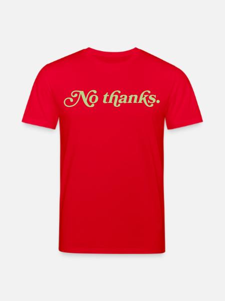 No thanks – Minimalistisches Statement - Stanley/Stella Unisex Bio-T-Shirt CREATOR  - Rot