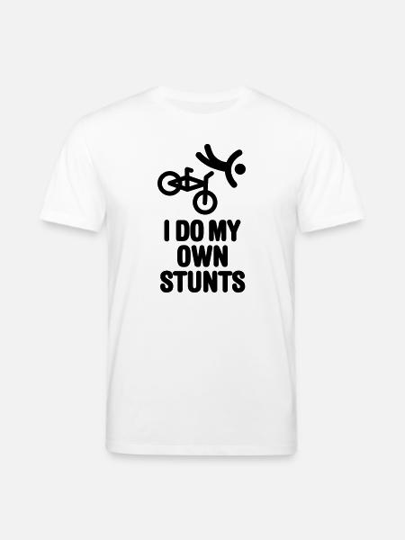 I do my own stunts BMX Fahrrad dirt bike Radfahren - Stanley/Stella Unisex Bio-T-Shirt CREATOR  - Weiß