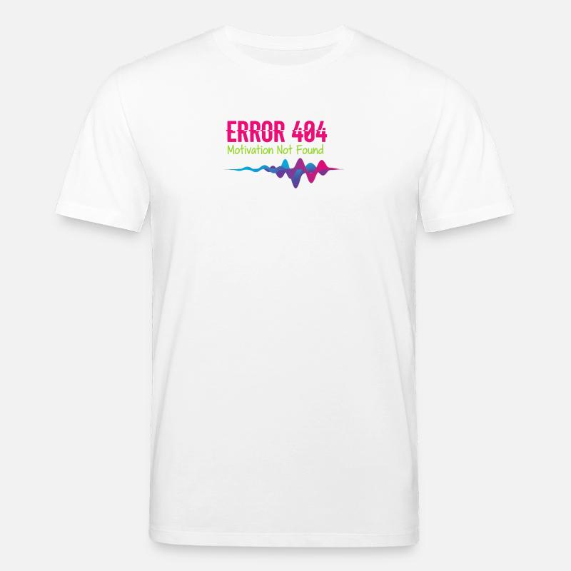 Error 404 Motivation Not Found - Stanley/Stella CREATOR Unisex Organic T-Shirt - white