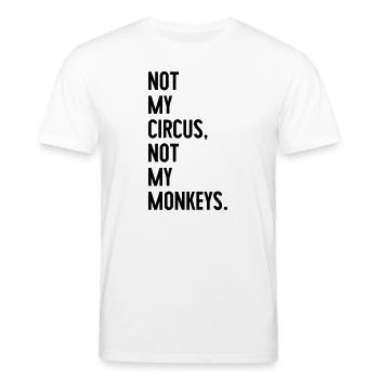 Not my circus, not my monkeys - Stanley/Stella Unisex Bio-T-Shirt CREATOR  - Weiß - Vorne - Alina (178cm) & Michal (187cm)