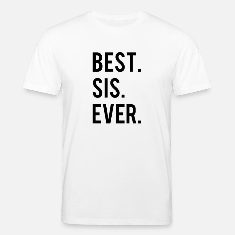 Best Sis Ever - Stanley/Stella Unisex Bio-T-Shirt CREATOR  - Weiß