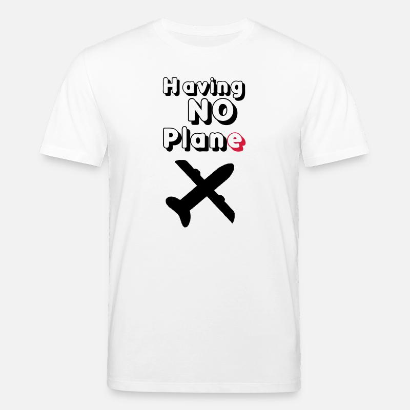Having no Plane Geschenk - Stanley/Stella Unisex Bio-T-Shirt CREATOR  - Weiß