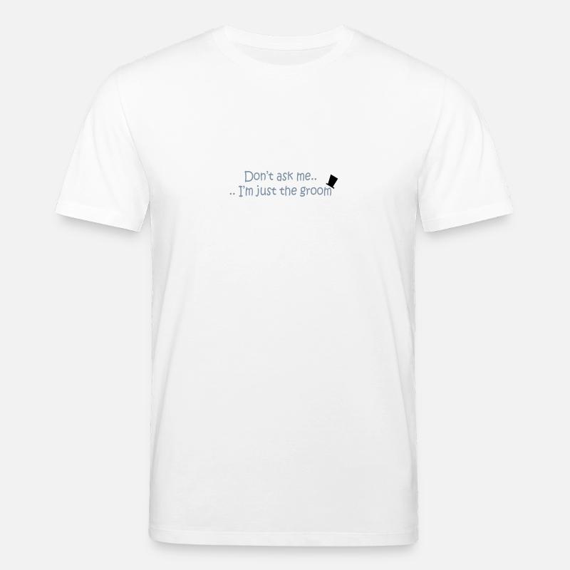 Don't ask me.. - Stanley/Stella Unisex Bio-T-Shirt CREATOR  - Weiß