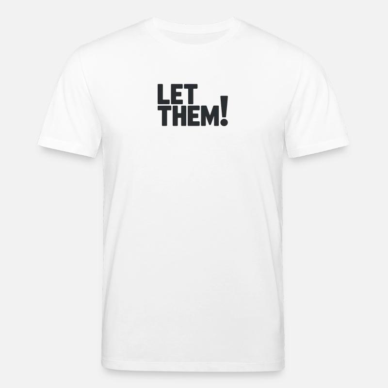 Let Them!  A Clean Mindset Statement - Stanley/Stella Unisex Bio-T-Shirt CREATOR  - Weiß