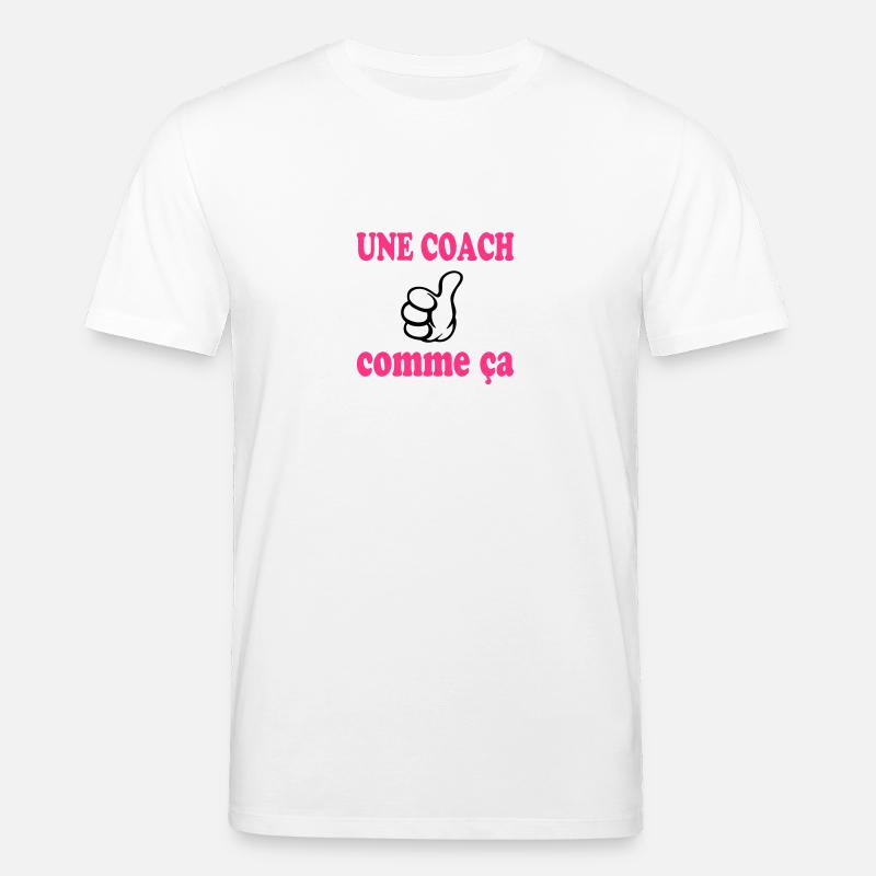Une coach comme ça - T-shirt bio CREATOR Stanley/Stella Unisexe - blanc