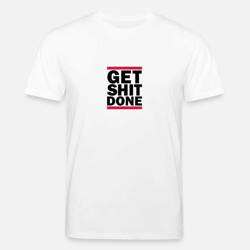 Get Shit Done - T-shirt bio CREATOR Stanley/Stella Unisexe - blanc