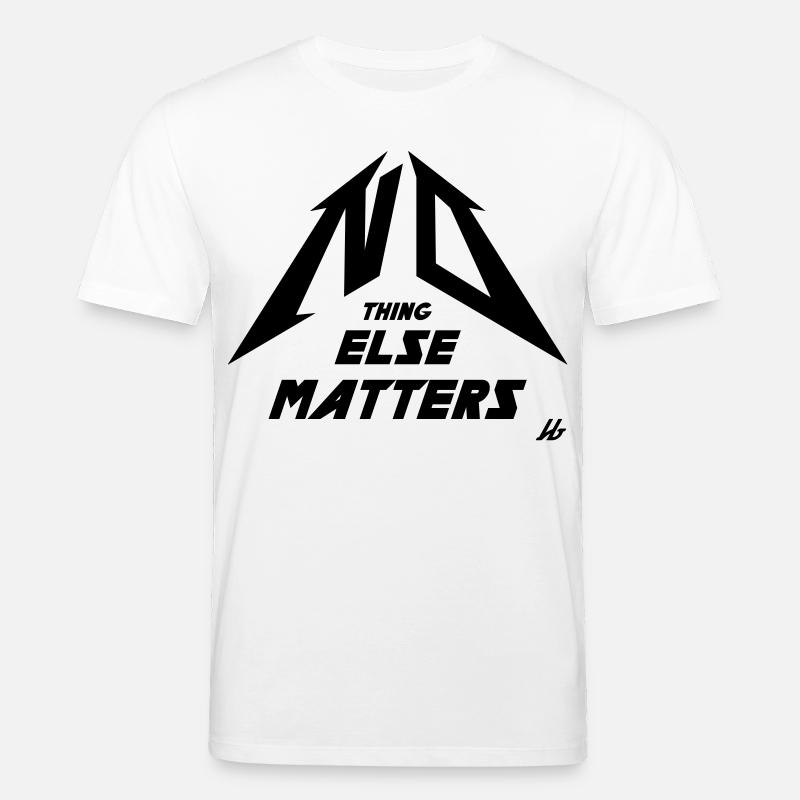 NO THING ELSE MATTERS - T-shirt bio CREATOR Stanley/Stella Unisexe - blanc