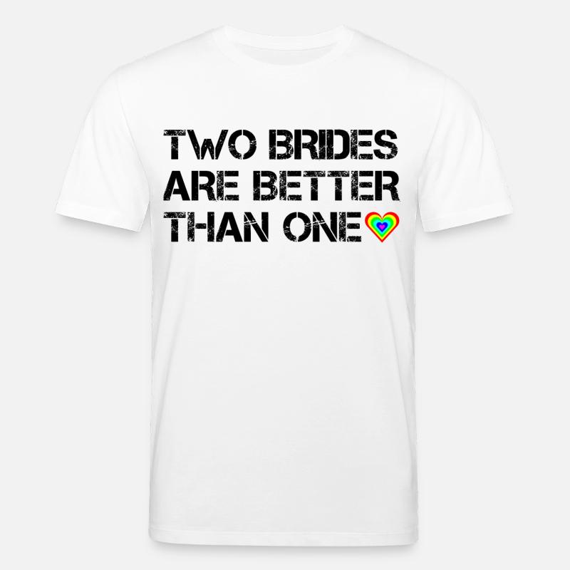 Two brides are better than one - Stanley/Stella Unisex Bio-T-Shirt CREATOR  - Weiß
