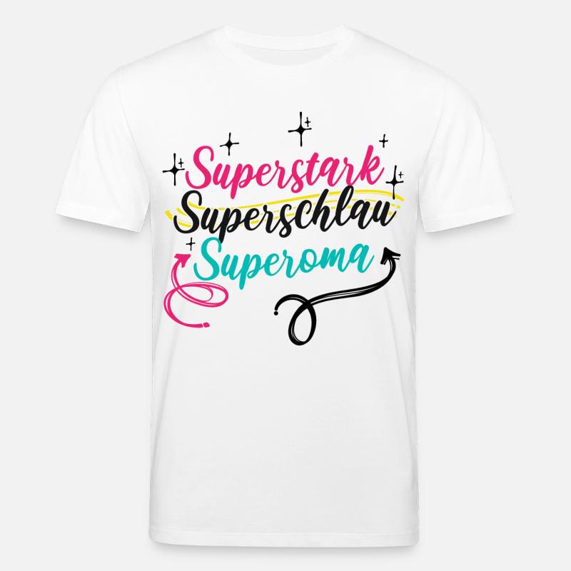 Oma Großmutter Superoma Alte Frau Spruch - Stanley/Stella Unisex Bio-T-Shirt CREATOR  - Weiß