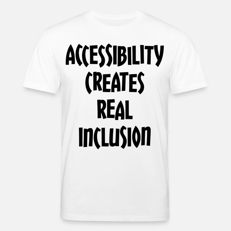 Accessibility creates true inclusion # - Stanley/Stella CREATOR Unisex Organic T-Shirt - white