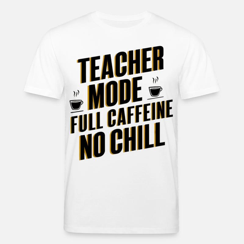 Teacher Mode Full Caffeine - Stanley/Stella Unisex Bio-T-Shirt CREATOR  - Weiß