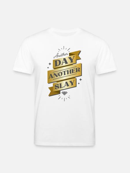 Another Day Another Slay Banner - Stanley/Stella CREATOR Unisex Organic T-Shirt - white