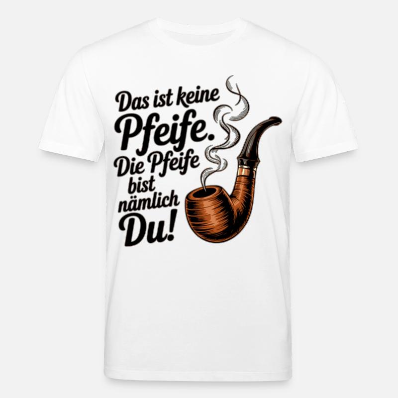Du bist die Pfeife - Stanley/Stella Unisex Bio-T-Shirt CREATOR  - Weiß