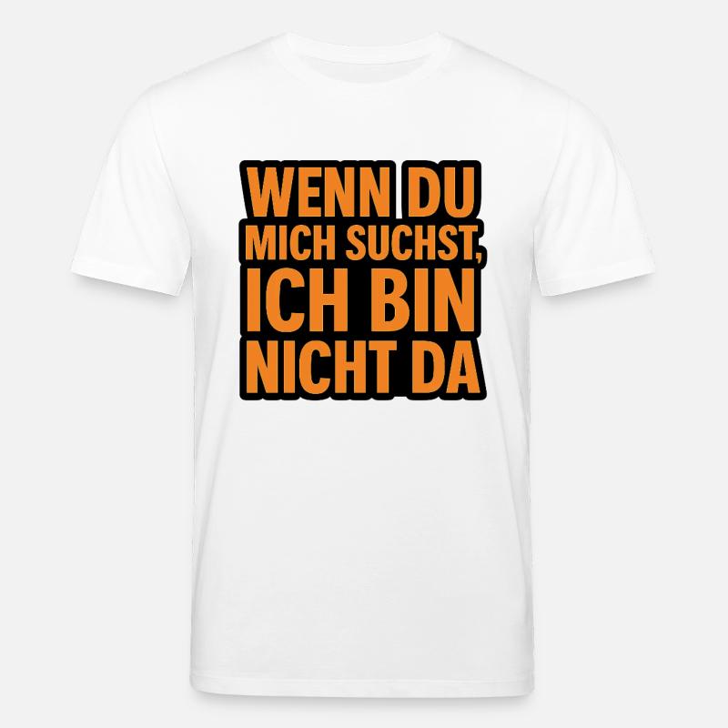 Wenn du mich suchst - Stanley/Stella Unisex Bio-T-Shirt CREATOR  - Weiß