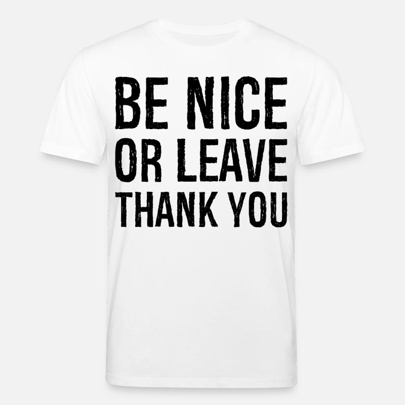 Sei nett oder geh Danke - Stanley/Stella Unisex Bio-T-Shirt CREATOR  - Weiß