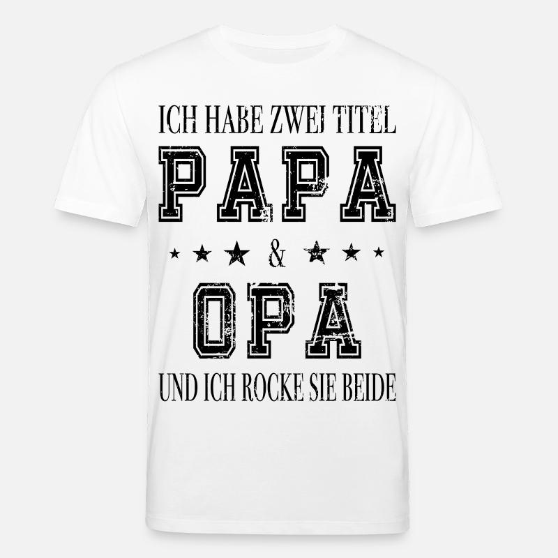 Ich bin Papa und Opa - Stanley/Stella Unisex Bio-T-Shirt CREATOR  - Weiß