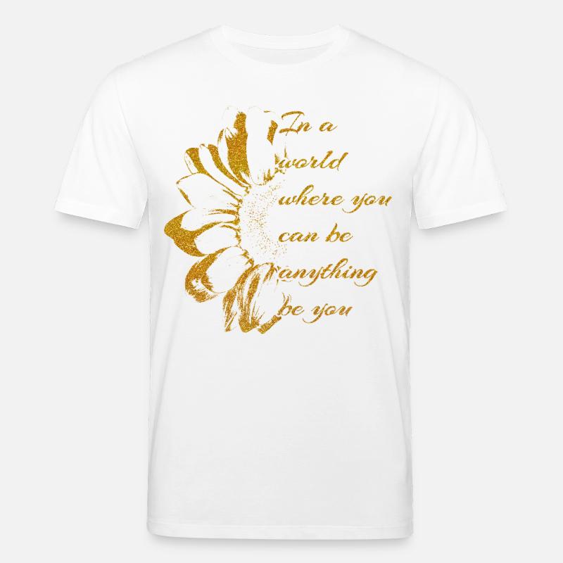 Goldene Botschaft-SEI DU mit Sonnenblume - Stanley/Stella Unisex Bio-T-Shirt CREATOR  - Weiß