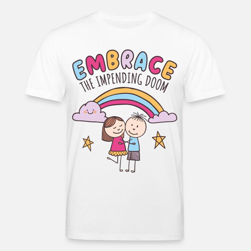 Umarme das drohende Unheil - Stanley/Stella Unisex Bio-T-Shirt CREATOR  - Weiß