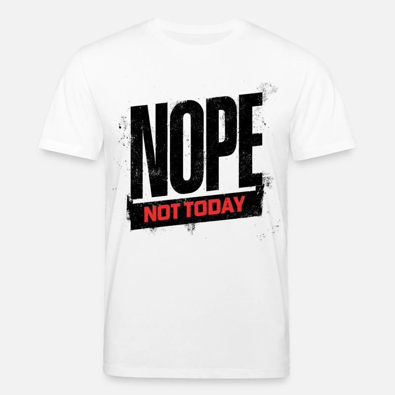 Not Today Bold Typography - Stanley/Stella Unisex Bio-T-Shirt CREATOR  - Weiß