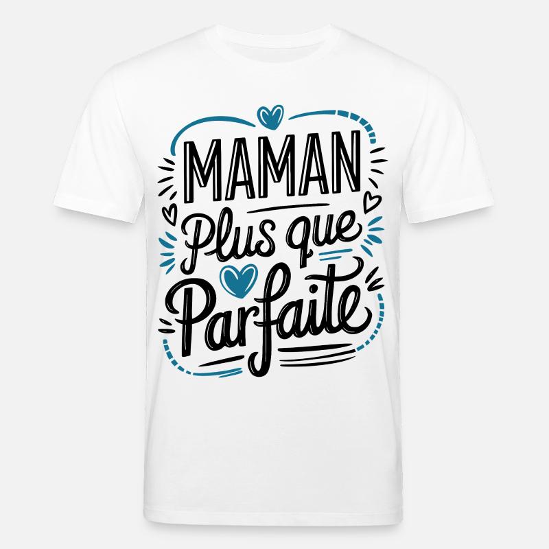 Maman plus que Parfaite - T-shirt bio CREATOR Stanley/Stella Unisexe - blanc