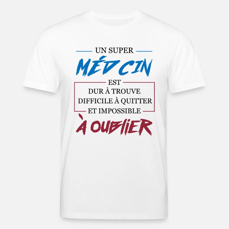 Super Médecin Difficile à Oublier Cadeau - T-shirt bio CREATOR Stanley/Stella Unisexe - blanc