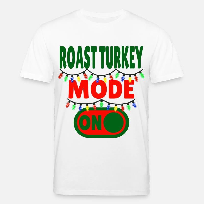 Roast Turkey Mode ON - Stanley/Stella CREATOR Unisex Organic T-Shirt - white