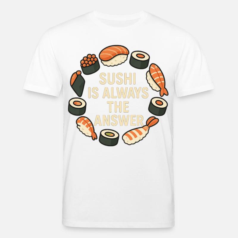 Le sushi est toujours la solution - T-shirt bio CREATOR Stanley/Stella Unisexe - blanc
