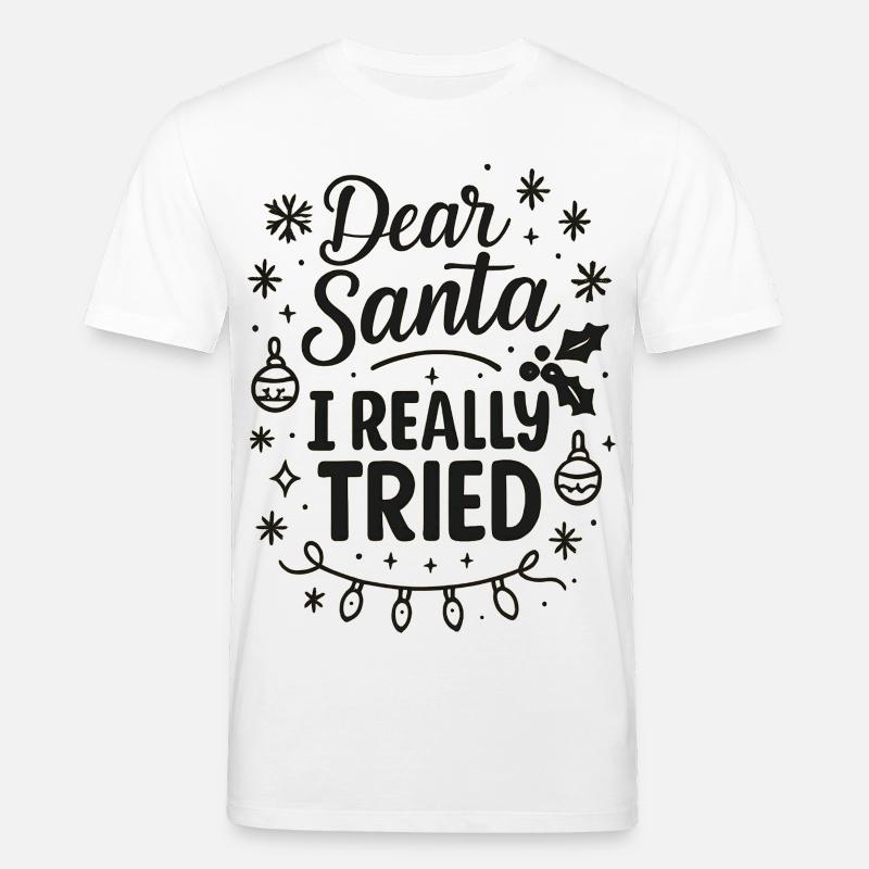 Dear Santa I Really Tried - Stanley/Stella Unisex Bio-T-Shirt CREATOR  - Weiß