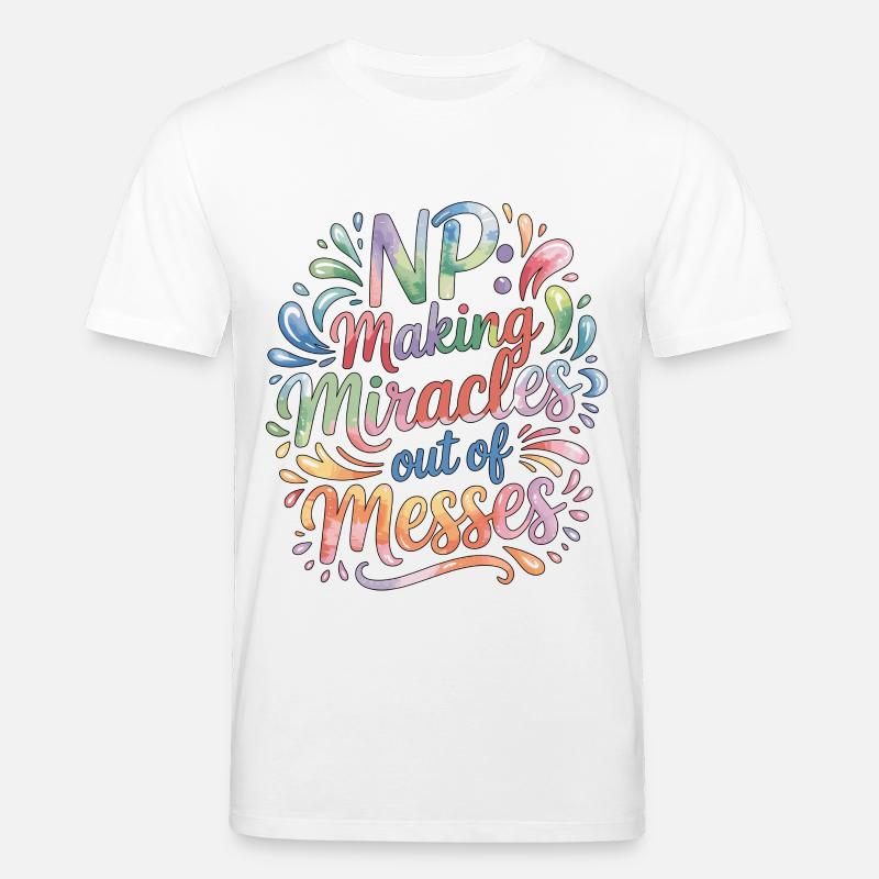 Nurse Practitioner NP Making Miracles Nursing - Stanley/Stella Unisex Bio-T-Shirt CREATOR  - Weiß