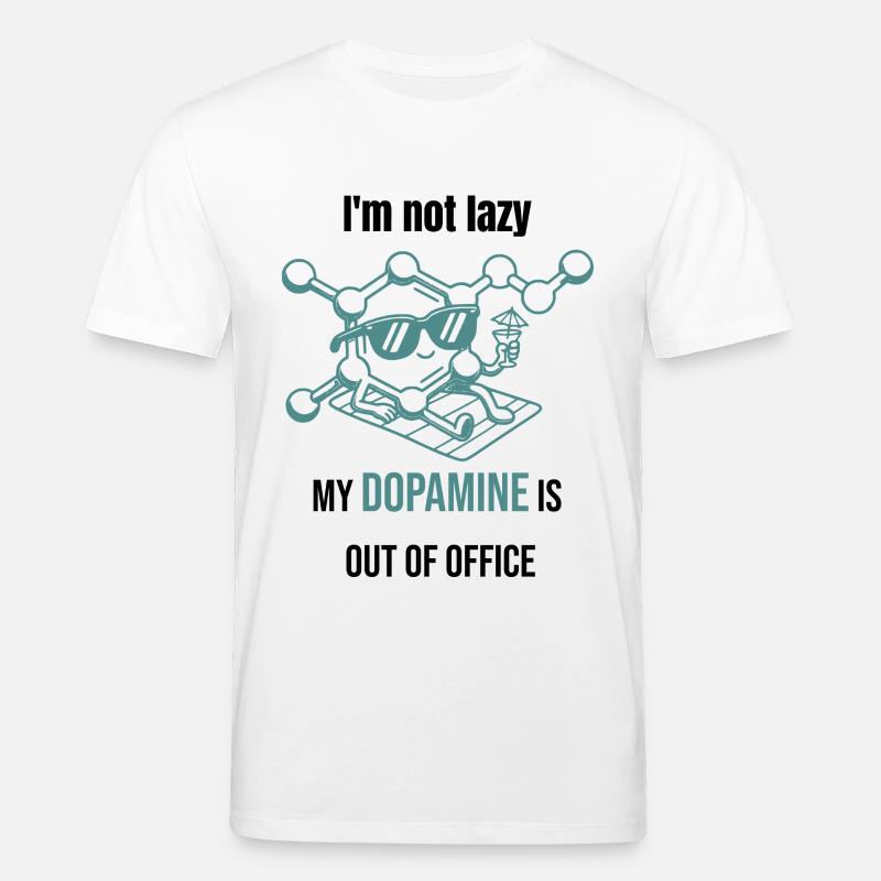 Dopamin Molekül - I`m Not Lazy - Stanley/Stella Unisex Bio-T-Shirt CREATOR  - Weiß