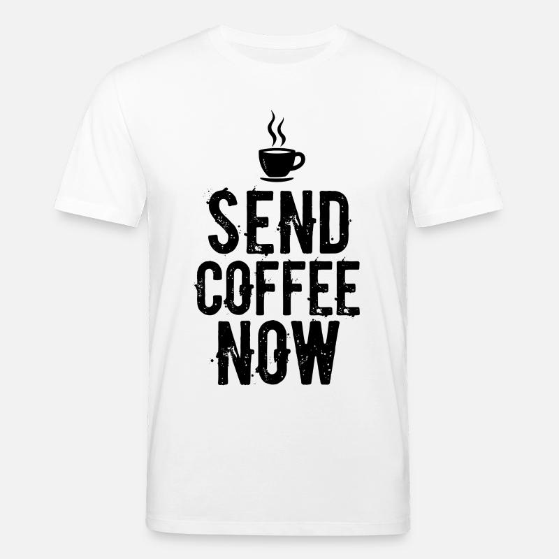 Send Coffee Now Kaffee Koffein Spruch - Stanley/Stella Unisex Bio-T-Shirt CREATOR - Weiß